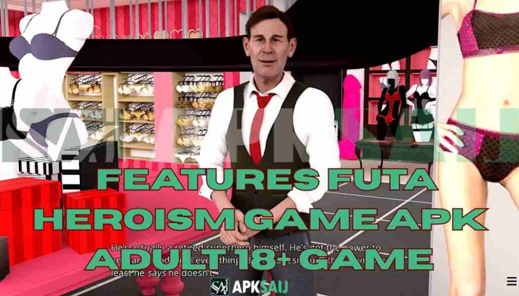 Features of Futa Heroism Game APK Adult 18+ Game Download Now
