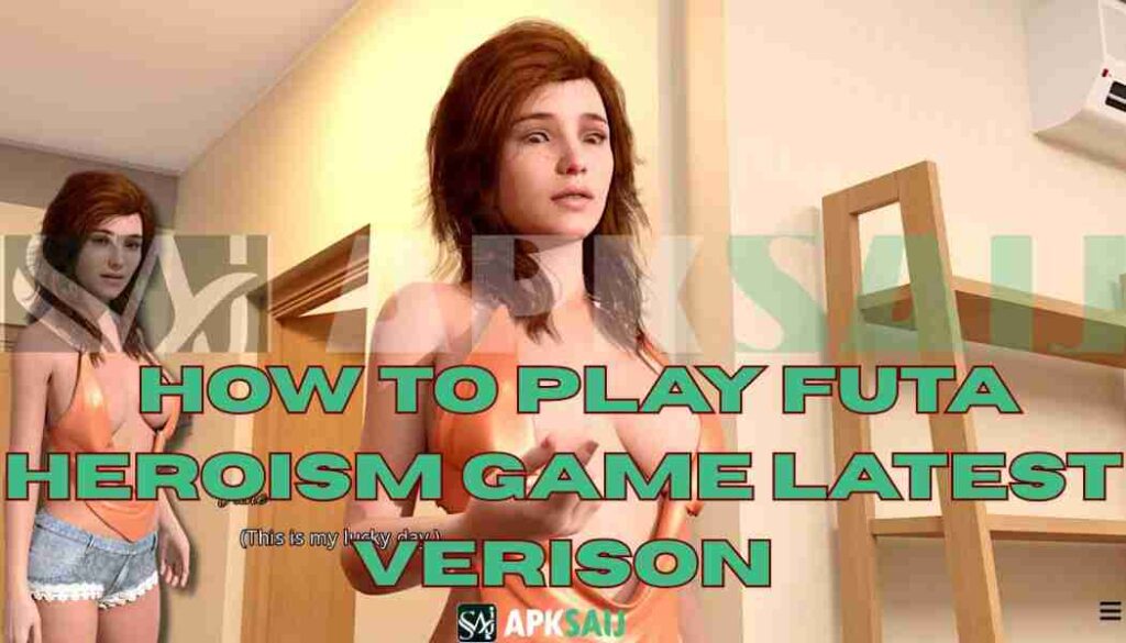Learn How to Play the Futa Heroism Game Latest Version 