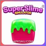 Super Slime Simulator MOD APK